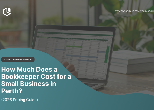 bookkeeper cost Perth small business 2026 pricing guide - JGW Bookkeeping Services
