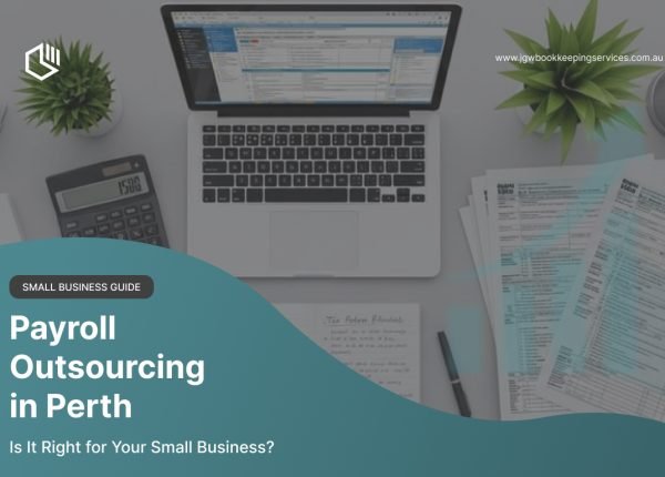 payroll outsourcing in Perth is it right for your small business - JGW Bookkeeping Services